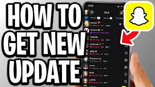How To Get New Snapchat Update - Full Guide