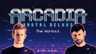 Next Level Cardio - ARCADIA Brutal Deluxe
