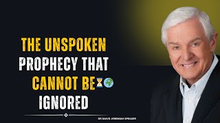 “The Unspoken Prophecy That Cannot Be Ignored” Dr David Jeremiah