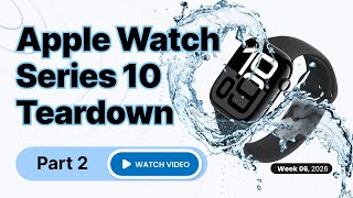 Apple Watch Series 10 Water Damage – Part 2: Can It Still Be Repaired?
