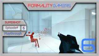 SUPERHOT: Playthrough #6 - The next Tom Cruise