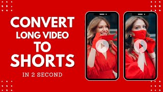 Convert Complete Long Length Video into Shorts Video in 2 Second