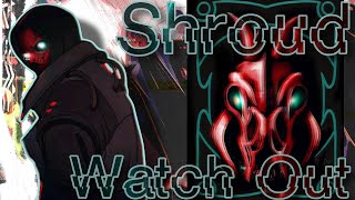 Shroud Tribute (GMV) - Watch Out