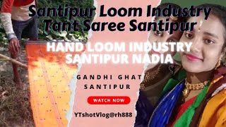 Shantipur Hand Loom Industry| Loom Industry Santipur|Loom Yarn Santipur Nadia| Santipur Ganga River