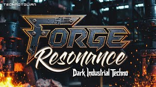 Forge Resonance | Dark Industrial Techno | 1 Hour Factory Set