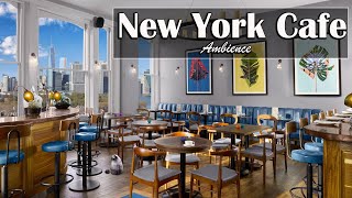 New York Coffee Shop Ambience - Positive Morning Jazz for Good Mood, Cafe ASMR,  In New York city