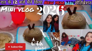 रात के 12 बजे मैने केक कटिंग करके किया न्यू ईयर को सेलिब्रेट 🥳😳 ♥️#Minivlog2026 #Newyear2026 #family