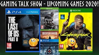 Gaming Talk Show - Upcoming Games 2020!