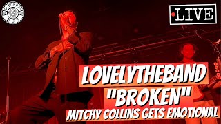 lovelytheband "broken" LIVE with Mitchy Collins Emotional Intro