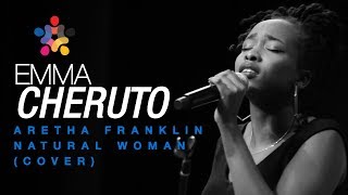Emma Cheruto - Natural Woman - Aretha Franklin (Cover)