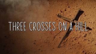 Three Crosses on a hill