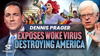 Dennis Prager EXPOSES Woke Virus Destroying America and How to Defeat It | Stakelbeck Tonight