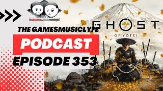 The GamesMusicLyfe Podcast Episode 353