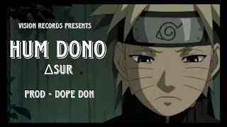 HUM DONO - ▲SUR (UNOFFICAL VIDEO) PROD-@dopedon #2k23