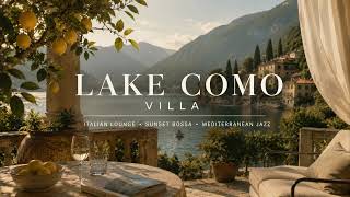 [𝐏𝐥𝐚𝐲𝐥𝐢𝐬𝐭] 6월의 코모 호수 테라스에서 🍋 | Luxury Italian Lounge for Summer Afternoons ○Como Lounge Music