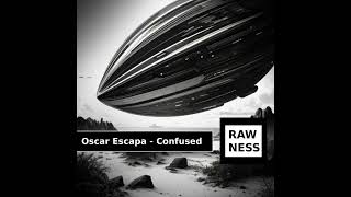 Oscar Escapa - Confused (Original Mix)