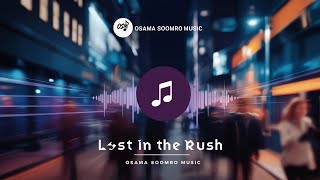 LOST IN THE RUSH (Official Song Video) | OSM #songs2025