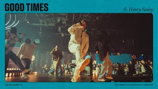 Good Times (Feat Henry Seeley) // The Belonging Co