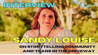 INTERVIEW: Sandy Louise on storytelling, community and ‘Tears in the Driveway’