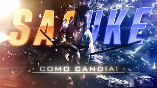 🩵Sasuke The Heartless Uchiha 💛 - COMO CANDIA! [ AMV EDIT] *Node Video* 4K
