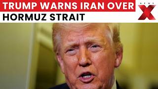 Iran-US War: Trump, " US Talks With Iran Ongoing", Warns Military Action If Hormuz Strait Not Opened
