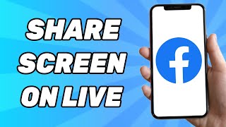 How to Share Screen on Facebook Live Mobile