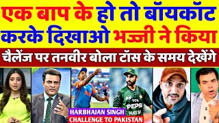 Tanveer Ahmed Crying 😭 Harbhajan Singh Challenge To Pakistan DAM HAI TOH BOYCOTT KARO | Pak Reacts