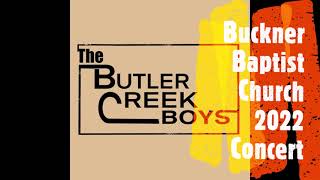 The Butler Creek Boys - Buckner Baptist Church Concert