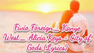Fivio Foreign_ Kanye West_ Alicia Keys - City of Gods (Lyrics) pop, vevo, English, New song 2022