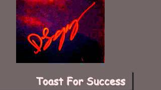 Toast For Success (Dominic Lopez)