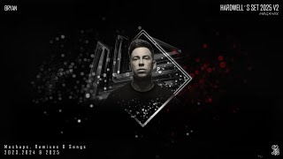 Hardwell´s Set V2 (Megamix 2025) | Mashups, Remixes & Songs 2023, 2024 & 2025 (Mixed By Bryan)