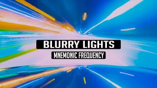 Mnemonic Frequency - Blurry Lights | Stress Anxiety Relief | Ambient Music