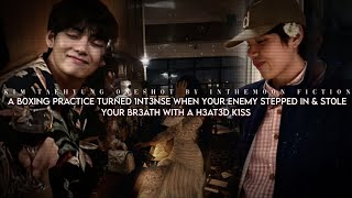 A boxing practice turned int-nse when your enemy stepped in and stole your bπe@th with a he@ted k!ss