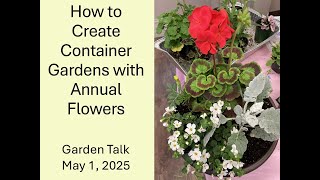 Garden Talk May 1, 2025 "How to Create Container Gardens with Annual Flowers"