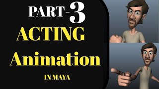 Acting Animation in maya PART  3