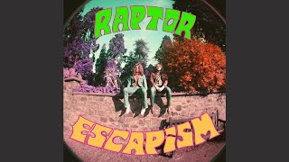 RAPTOR - Escapism (Official Visualizer)