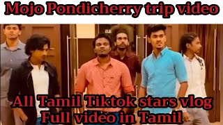 Moj Pondicherry trip full video|Tiktok celebrities vlog|Mabu Crush|Peter k|Ajay karna|Naveen richi|