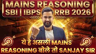 Mains Reasoning 2026 for SBI | IBPS | RRB 2026 | This is the real Mains | Reasoning in Hindi Sanj...