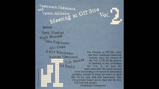 toshimaru nakamura and tetuzi akiyama - meeting at off site vol. 2 (2003)