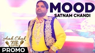 Satnam Chandi - Mood | Promo | Aah Chak 2016
