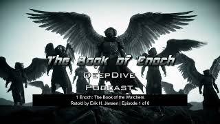 DeepDive Podcast | The Book of Enoch 1 of 8