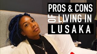 PROS & CONS OF LIVING IN AFRICA (LUSAKA)| MY EXPERIENCE