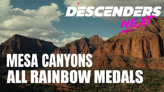 Descenders Next - All Mesa Canyons Rainbow Medals!