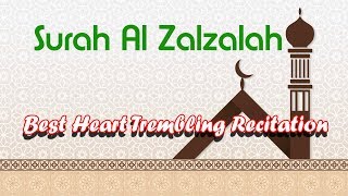 The Earthquake | best heart trembling recitation | Surah Zalzalah #islameralo