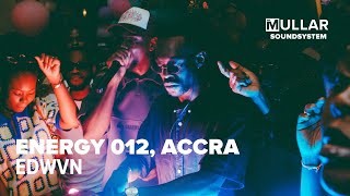 iMullar Sound System | EDWVN  at Energy 012 | Accra #afrohouse