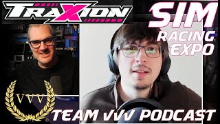 Sim Racing Expo and Traxion - Team VVV Podcast