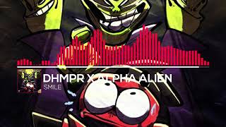 DHMPR x Alpha Alien - Smile