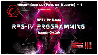 RPGIV Inquiry Subfile Page on Demand PROJECT Part 1/4 | IBMi By Doing hands-on Lab