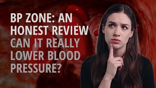 BP Zone In-Depth Review ❤️ Can This Supplement Truly Support Blood Pressure?