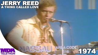 Jerry Reed - A Thing Called Love | 1974 | MDA Telethon